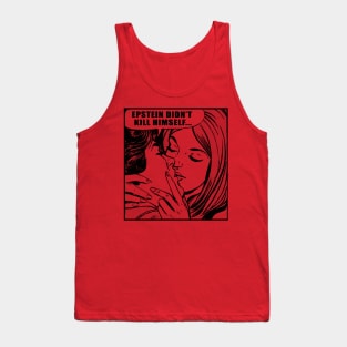 Epstein Didn't Kill Himself / MemeShirt Tank Top